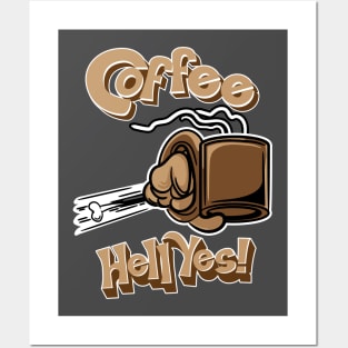 Coffee? Hell Yes! Posters and Art